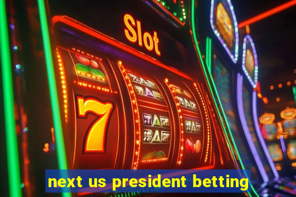 next us president betting