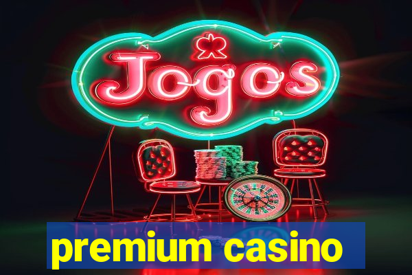 premium casino