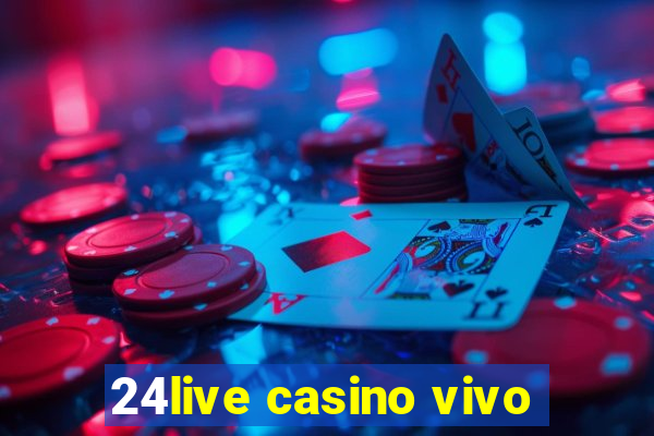 24live casino vivo