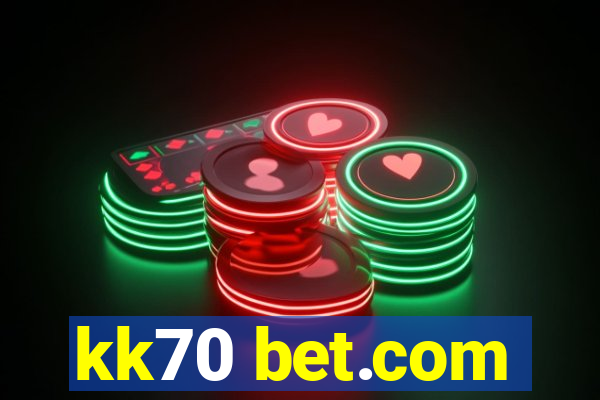 kk70 bet.com