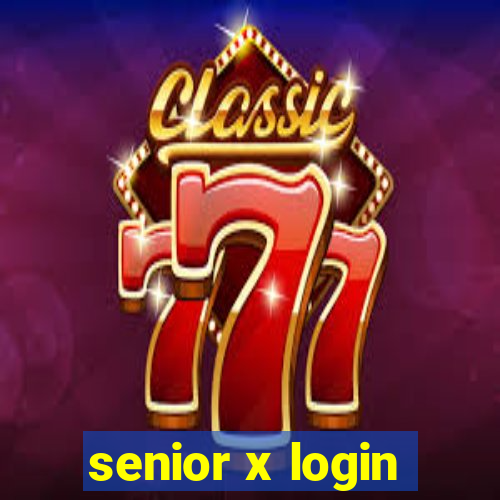 senior x login