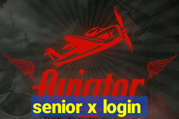 senior x login