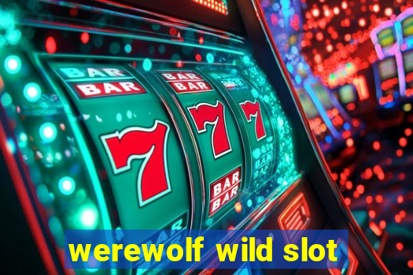 werewolf wild slot