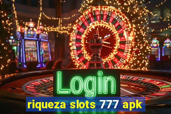 riqueza slots 777 apk