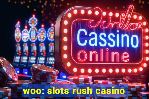 woo: slots rush casino