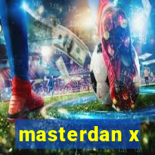 masterdan x