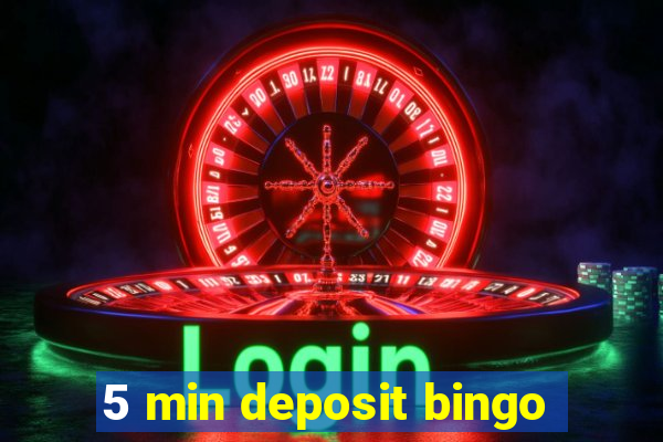 5 min deposit bingo