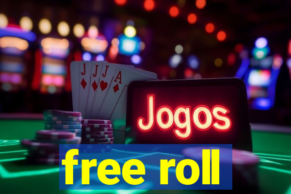 free roll