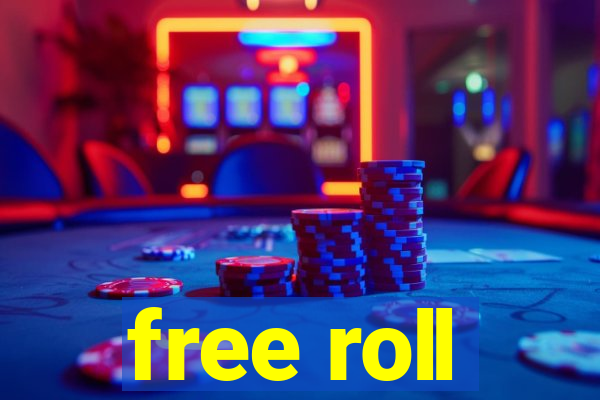 free roll