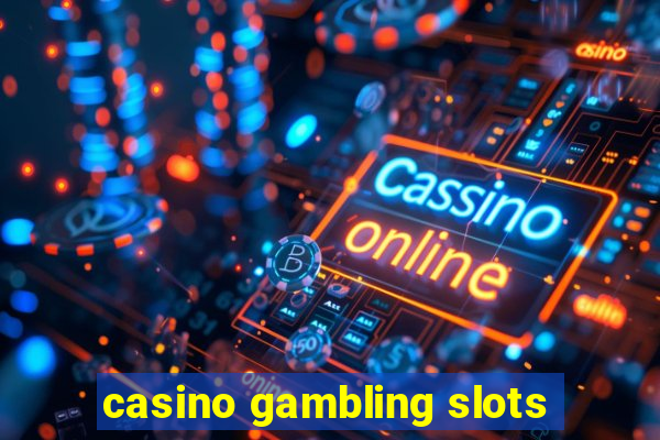 casino gambling slots