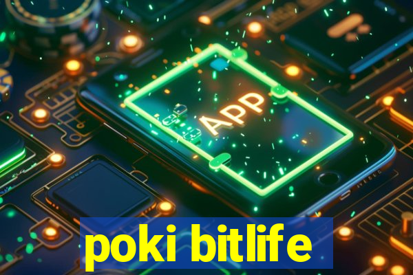 poki bitlife