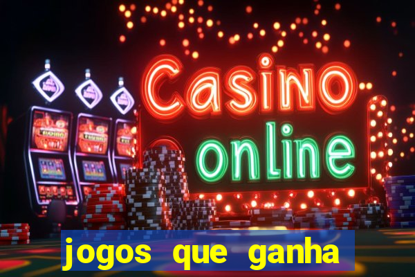 jogos que ganha dinheiro jogando