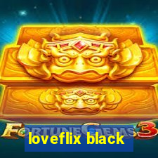 loveflix black