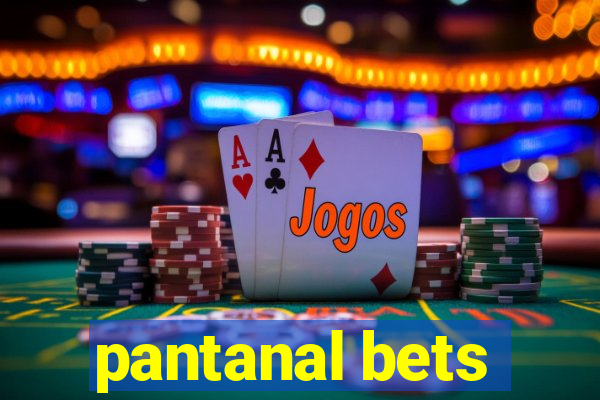 pantanal bets