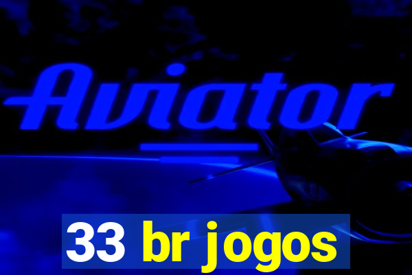 33 br jogos