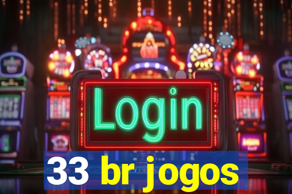 33 br jogos