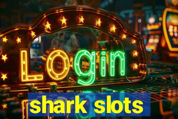 shark slots