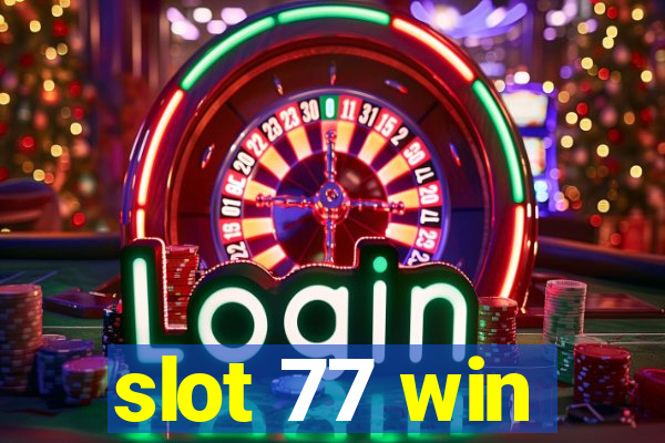 slot 77 win