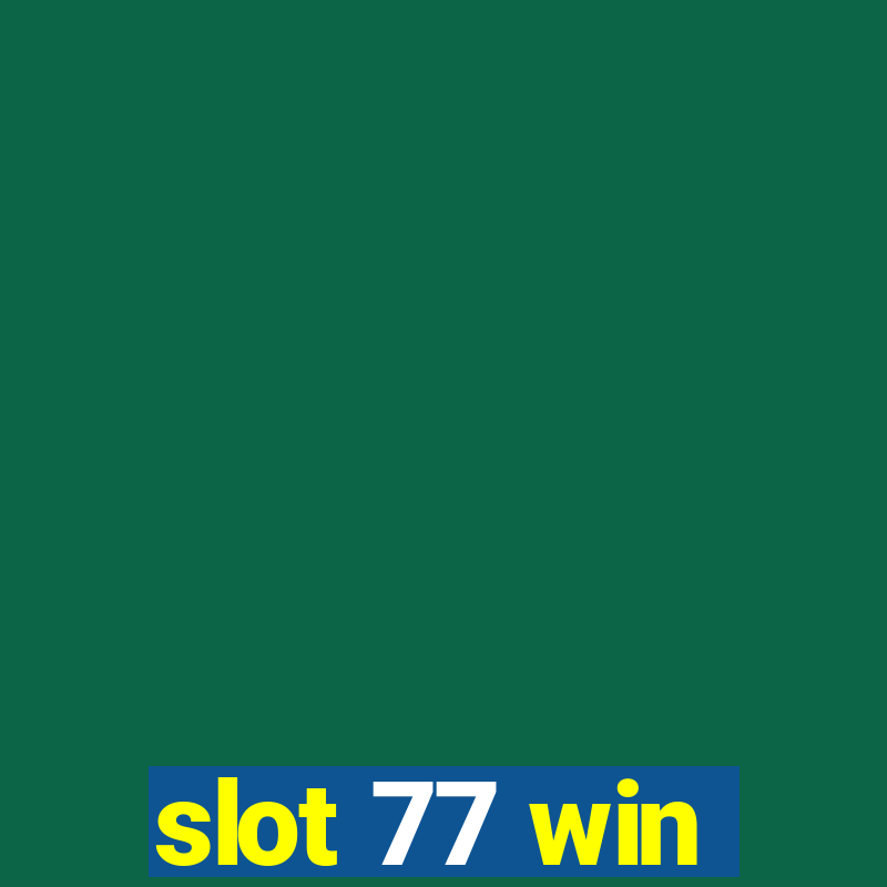 slot 77 win