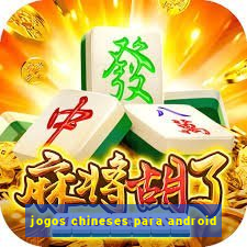 jogos chineses para android