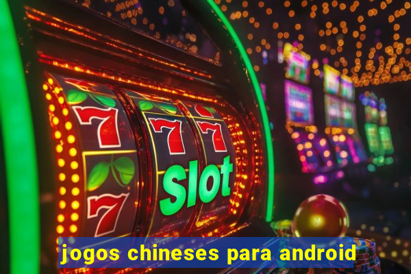 jogos chineses para android