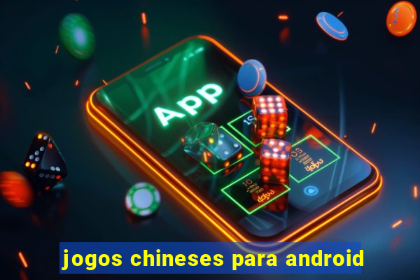 jogos chineses para android