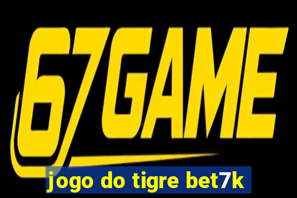 jogo do tigre bet7k