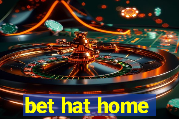 bet hat home