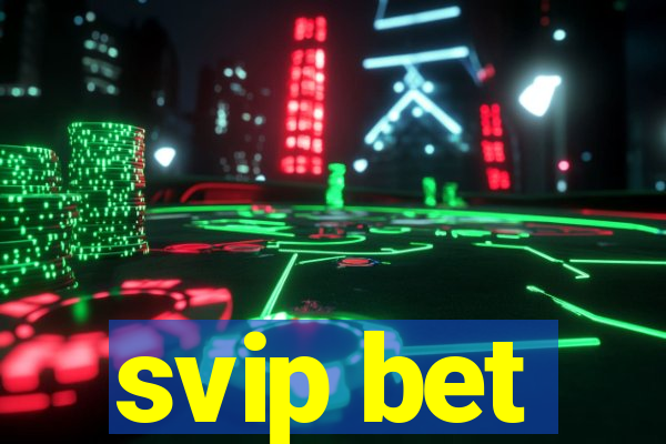 svip bet