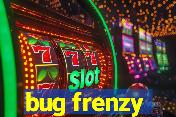 bug frenzy