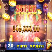 20 euro senza deposito casino