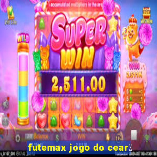 futemax jogo do cear谩