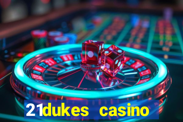 21dukes casino instant play