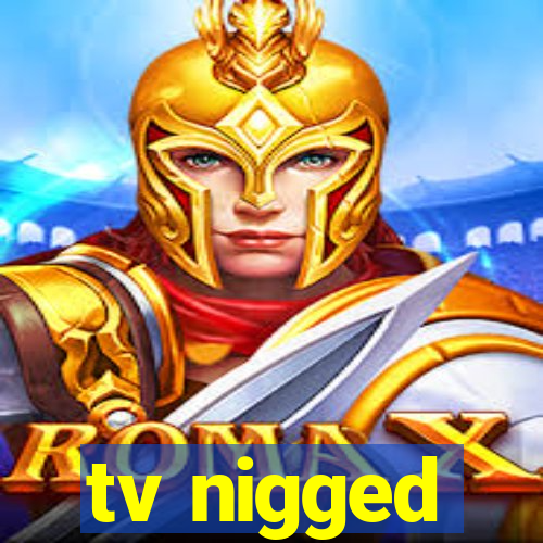 tv nigged