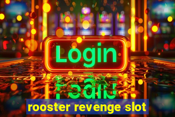 rooster revenge slot