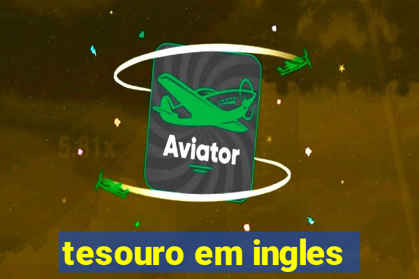 tesouro em ingles