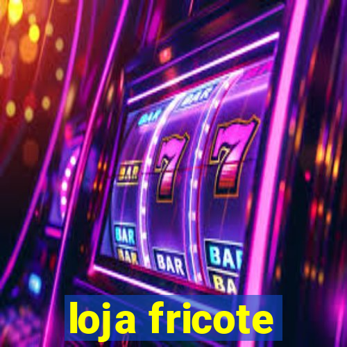 loja fricote