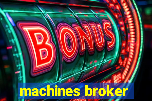 machines broker