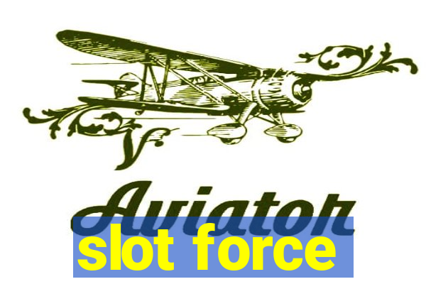 slot force