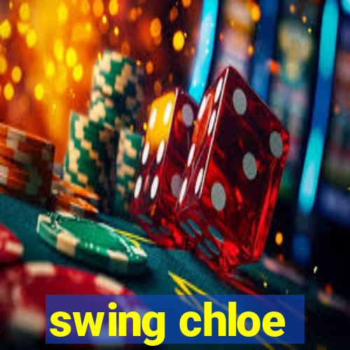 swing chloe