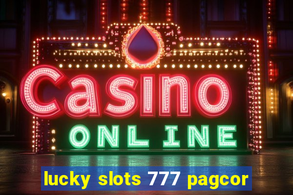 lucky slots 777 pagcor