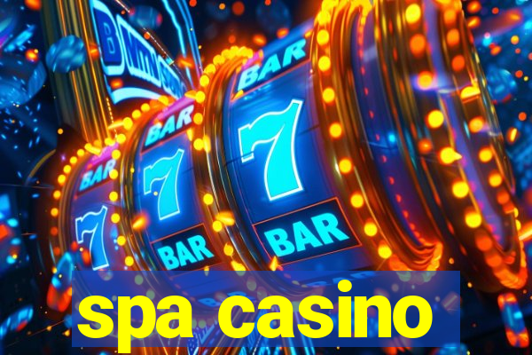 spa casino