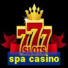 spa casino