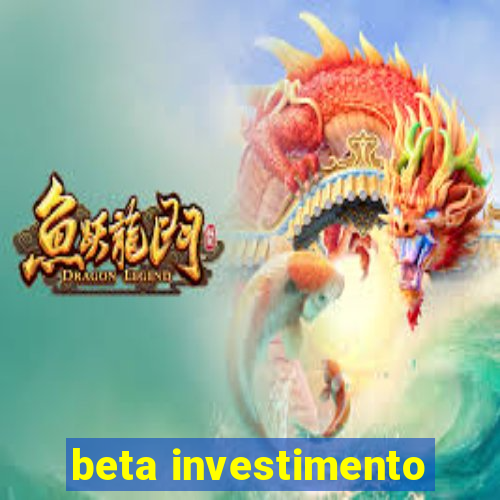 beta investimento