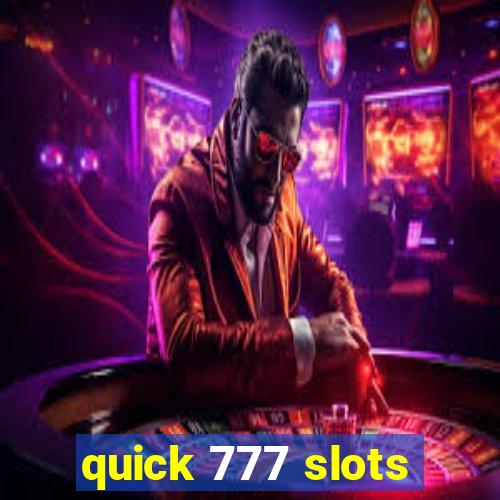 quick 777 slots