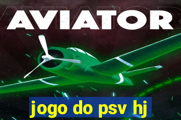 jogo do psv hj