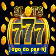 jogo do psv hj