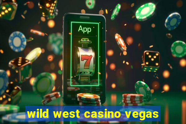 wild west casino vegas