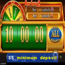 $5 minimum deposit online casinos