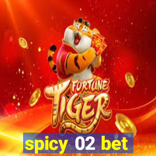 spicy 02 bet